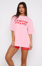 It's Not Me It's You Oversized Tee Pink