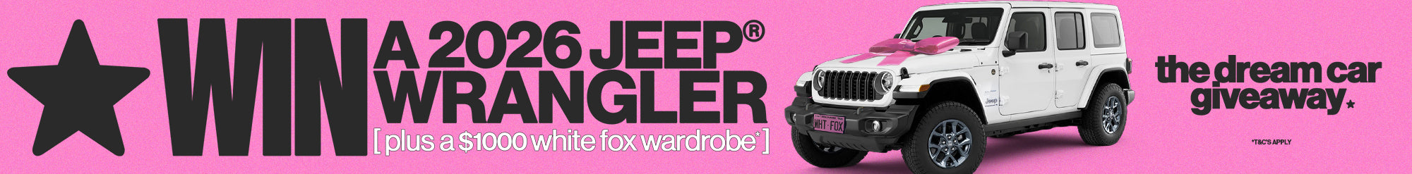 Win a 2026 Jeep Wrangler plus a $1000 White Fox wardrobe. The dream car giveaway, Enter Now Bestie