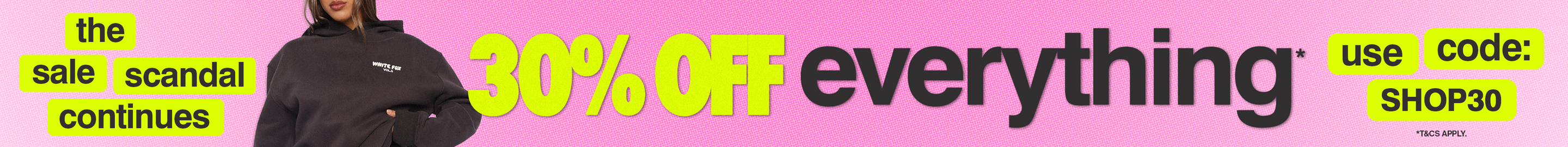 30% Off Everything*