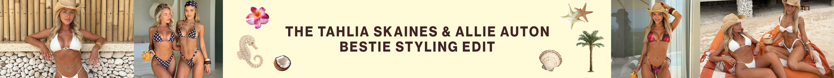 The Tahlia Skaines & Allie Auton Bestie Styling Edit