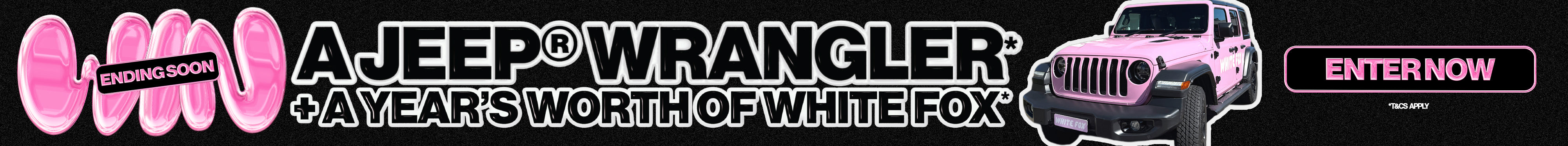Win a Jeep Wrangler and a year's worth of White Fox. Enter Now.