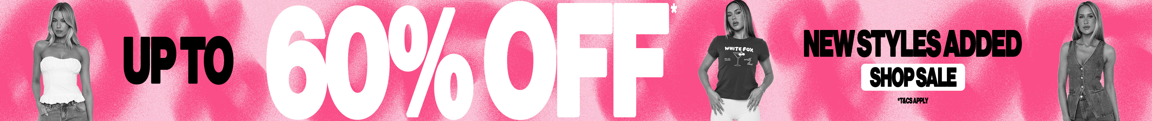 Shop sale. Up to 60% off. *T&Cs apply.